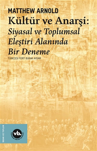 Kültür ve Anarşi: Siyasal ve Toplumsal Eleştiri Alanında Bir Deneme