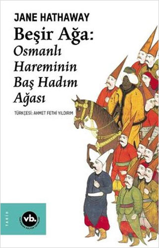 Beşir Ağa - Osmanlı Hareminin Baş Hadım Ağası
