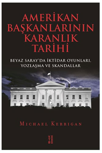 Amerikan Başkanlarının Karanlık Tarihi