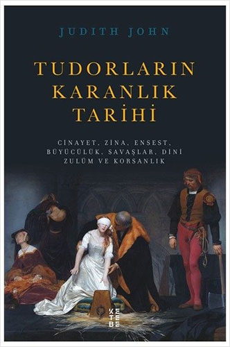 Tudorların Karanlık Tarihi