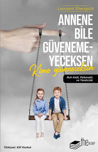 Annene Bile Güvenemeyeceksen Kime Güveneceksin