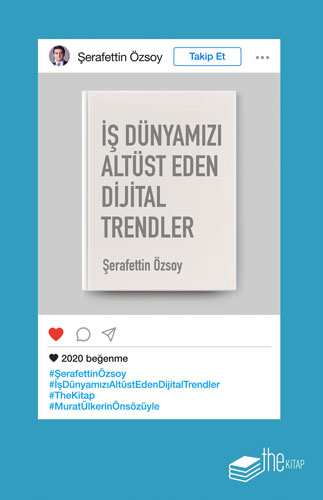 İş Dünyamızı Altüst Eden Dijital Trendler 