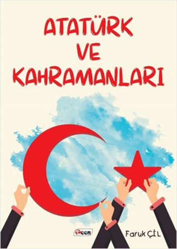 Atatürk ve Kahramanları