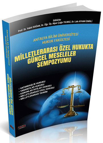 Milletlerarası Özel Hukukta Güncel Meseleler Sempozyumu