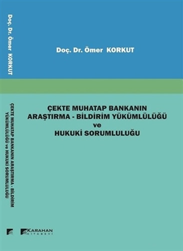 Çekte Muhatap Bankanın Araştırma - Bildirim Yükümlülüğü ve Hukuki Sorumluluğu