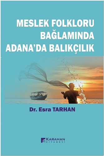 Meslek Folkloru Bağlamında Adana'da Balıkçılık 