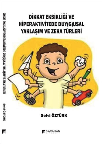 Dikkat Eksikliği ve Hiperaktivitede Duy(g)usal Yaklaşım ve Zeka Türleri