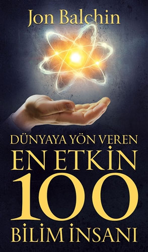 Dünyaya Yön Veren En Etkin 100 Bilim İnsanı