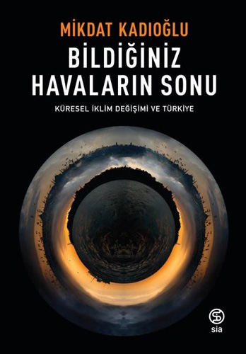 Bildiğiniz Havaların Sonu - Küresel İklim Değişimi ve Türkiye