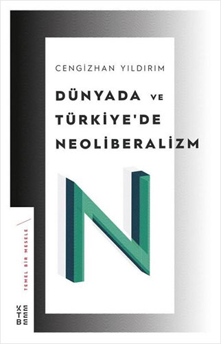 Dünyada ve Türkiye’de Neoliberalizm