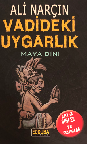 Vadideki Uygarlık - Maya Dini