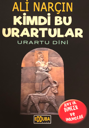 Kimdi Bu Urartular - Urartu Dini