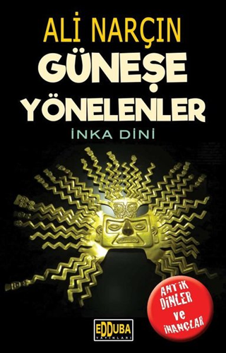 Güneşe Yönelenler - İnka Dini