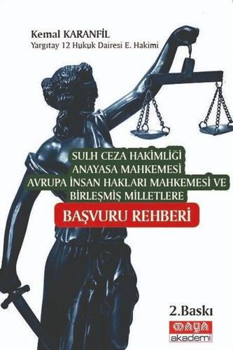 Sulh Ceza Hakimliği Anayasa Mahkemesi Avrupa İnsan Hakları Mahkemesi ve Birleşmiş Milletlere Başvuru Rehberi