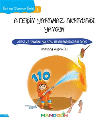 Sıra Dışı Durumlar Serisi 1 - Ateşin Yaramaz Akrabası Yangın 