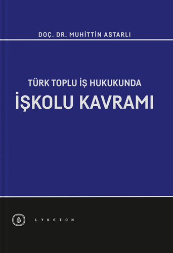Türk Toplu İş Hukukunda İşkolu Kavramı