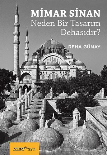 Mimar Sinan Neden Bir Tasarım Dehasıdır?