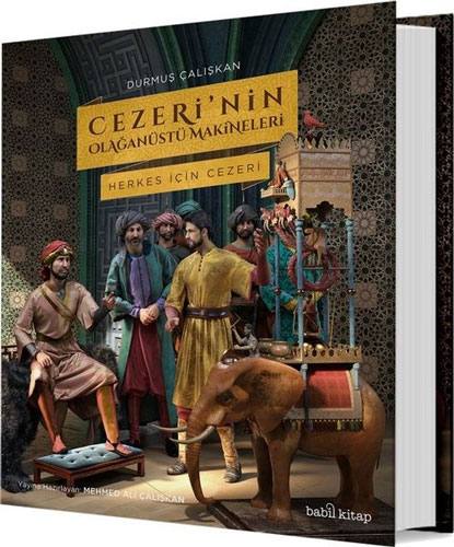 Cezeri’nin Olağanüstü Makineleri (Ciltli)