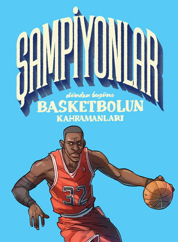 Şampiyonlar – Dünden Bugüne Basketbolun Kahramanları