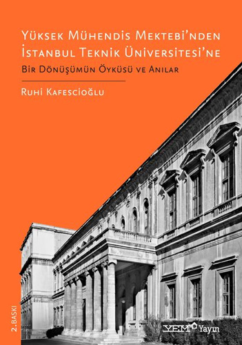 Yüksek Mühendis Mektebi’nden İstanbul Teknik Üniversitesi’ne