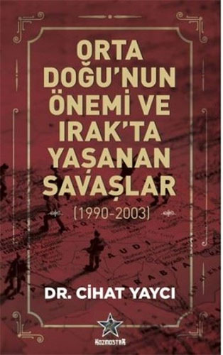 Orta Doğu’nun Önemi ve Irak’ta Yaşanan Savaşlar