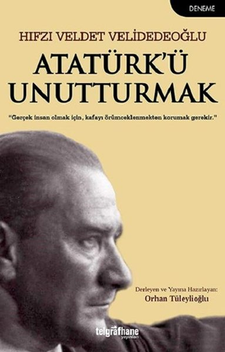 Atatürk’ü Unutturmak