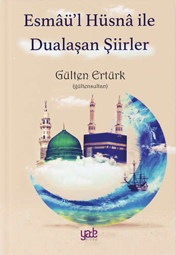 Esmaü’l Hüsna ile Dualaşan Şiirler