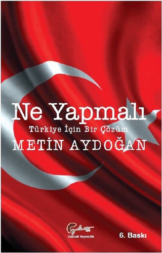 Ne Yapmalı Türkiye İçin Bir Çözüm