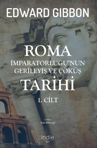 Roma İmparatorluğu’nun Gerileyiş ve Çöküş Tarihi 1.Cilt