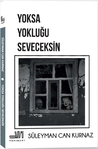 Yoksa Yokluğu Seveceksin