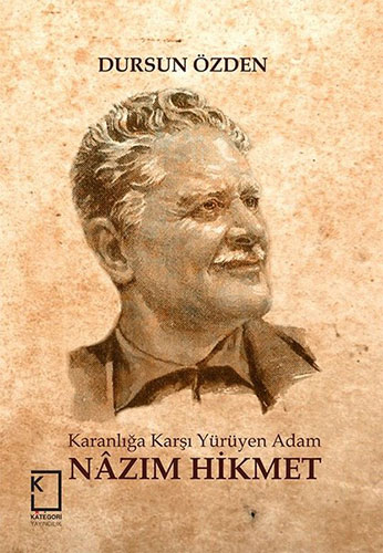 Karanlığa Karşı Yürüyen Adam Nazım Hikmet (Ciltli)