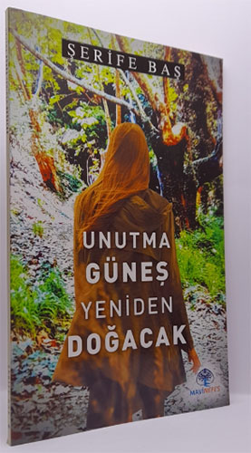 Unutma Güneş Yeniden Doğacak