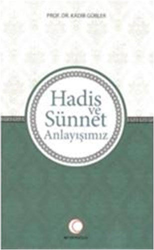 Hadis ve Sünnet Anlayışımız