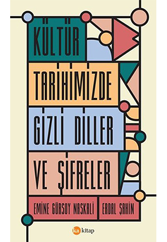 Kültür Tarihimizde Gizli Diller ve Şifreler