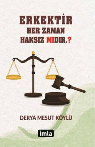 Erkektir Her Zaman Haksız Mıdır.?