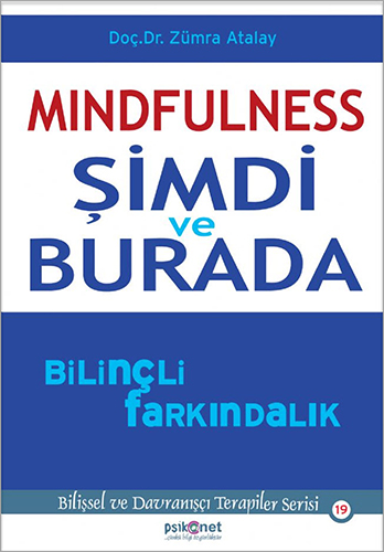 Mindfulness - Şimdi ve Burada Bilinçli Farkındalık