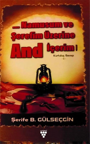 Kurtuluş Savaşı 1 - Namusum ve Şerefim Üzerine And İçerim