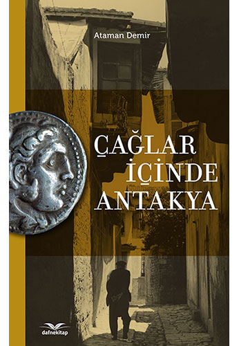 Çağlar İçinde Antakya (Ciltli)