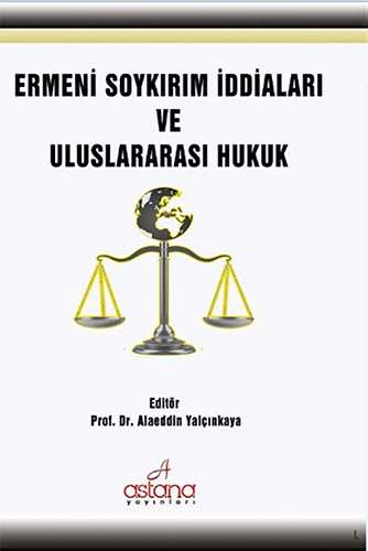 Ermeni Soykırım İddiaları ve Uluslararası Hukuk