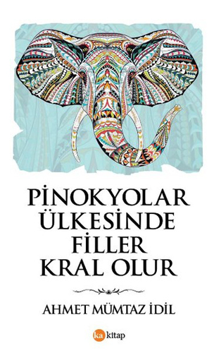 Pinokyolar Ülkesinde Filler Kral Olur