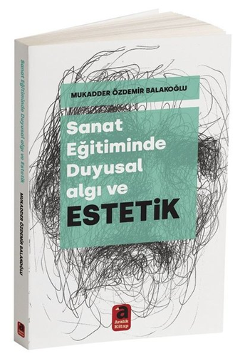 Sanat Eğitiminde Duyusal Algı ve Estetik