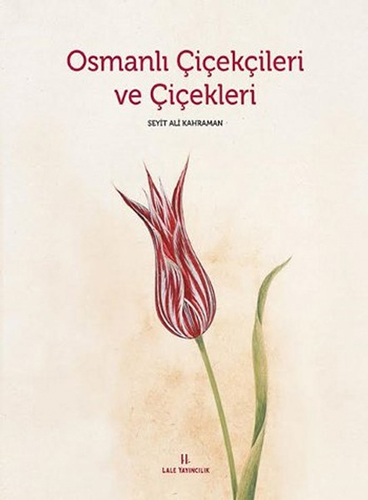 Osmanlı Çiçekçileri ve Çiçekleri