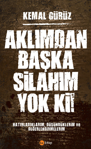 Aklımdan Başka Silahım Yok Ki!