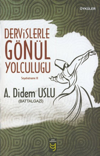 Dervişlerle Gönül Yolculuğu