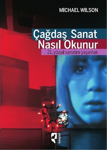 Çağdaş Sanat Nasıl Okunur