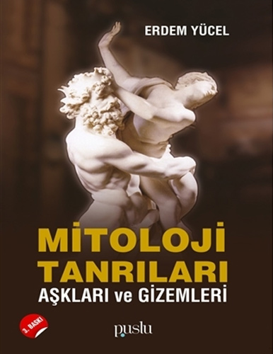 Mitoloji Tanrıları - Aşkları ve Gizemleri