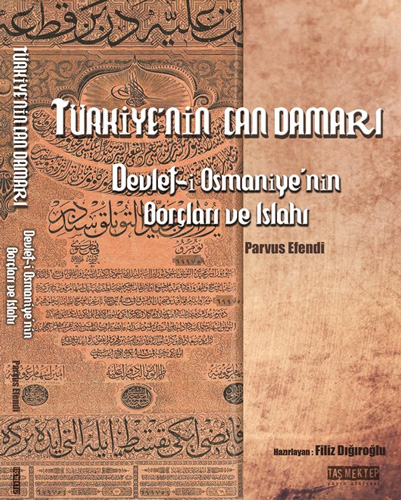 Türkiye'nin Can Damarı - Devlet-i Osmaniye'nin Borçları ve Islahı