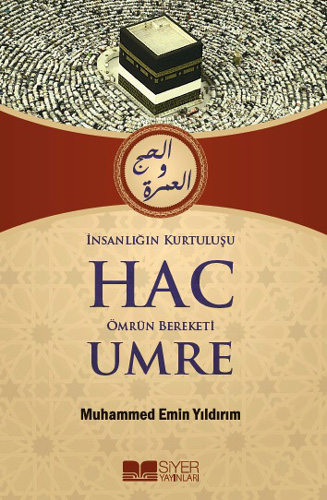 İnsanlığın Kurtuluşu Hac Ömrün Bereketi Umre