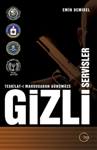 Teşkilat-ı Mahsusadan Günümüze Gizli Servisler