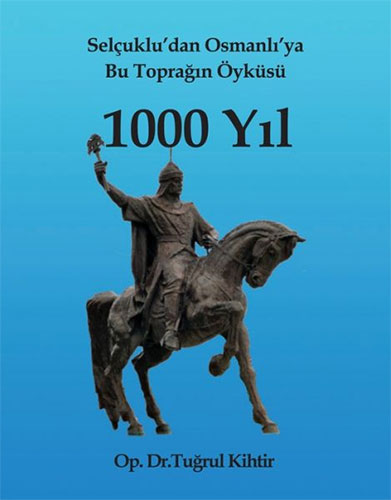 Selçuklu’dan Osmanlı’ya Bu Toprağın Öyküsü